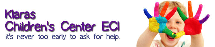 Klaras Children's Center ECI - It's never too early to ask for help.